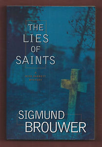 The Lies of Saints by Sigmund Brouwer 2003 Paperback New