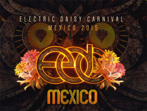 Electric Daisy Carnival M xico 2015 EDC MEXICO