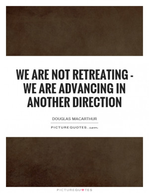 War Quotes Douglas MacArthur Quotes Retreat Quotes