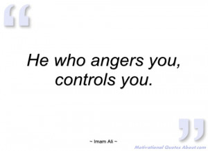 he who angers you imam ali