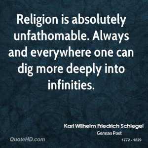 Religion is absolutely unfathomable. Always and everywhere one can dig ...