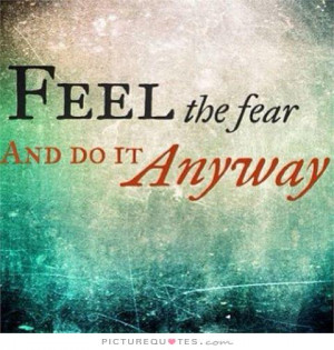 ... Quotes Fear Quotes Fearless Quotes No Fear Quotes Overcoming Fear