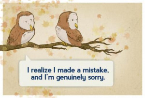Realize, I Made A Mistake And I’m Genuinely Sorry ”