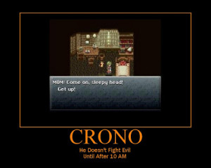Sorta Motivational Posters What Learned From Chrono Trigger Part