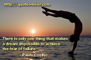 ... Dream Impossible To Achieve The Fear Of Failure - Achievement Quote