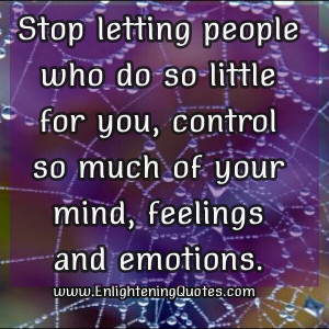 Stop letting people control your mind, feelings & emotions