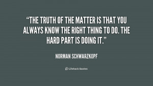 quote-Norman-Schwarzkopf-the-truth-of-the-matter-is-that-3-169836.png