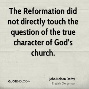The Reformation did not directly touch the question of the true ...