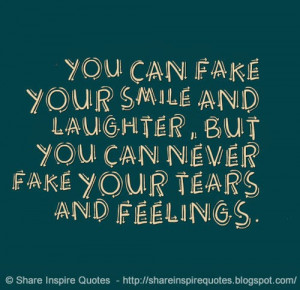 You Can Fake Your Smile And Laughter