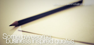 158 Some Awesome Business Inspired Quotes