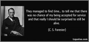 to tell me that there was no chance of my being accepted for service ...