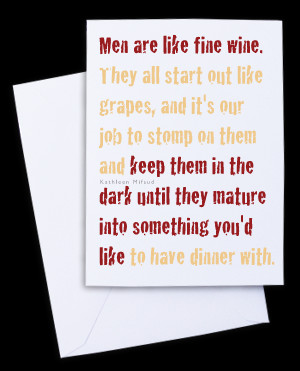 Men are like fine wine quote