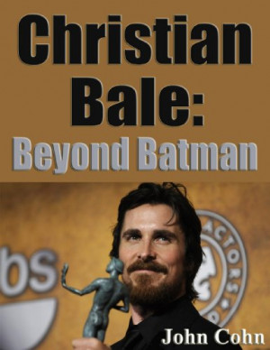 Christian Bale Quotes