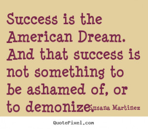 ... success is not something to be.. Susana Martinez best success quotes