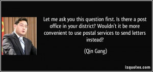 Let me ask you this question first. Is there a post office in your ...
