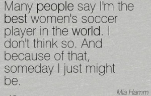 Inspiring Famous Soccer Quotes Mia Hamm