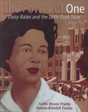 Daisy Bates and the Little Rock Nine -- the story of the great civil ...
