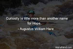 curiosity Curiosity is little more than another name for Hope