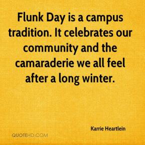 Karrie Heartlein - Flunk Day is a campus tradition. It celebrates our ...