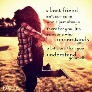 friend isn't someone who's just always there for you. It's someone ...