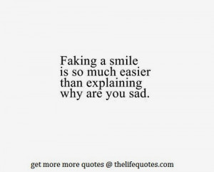 fake smile quotes faking a smile is so much easier than explaining why ...