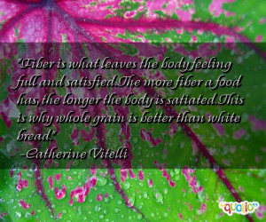 Fiber is what leaves the body feeling