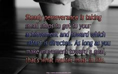 ... perseverance step tak faves quotes small steps perseverance pay step