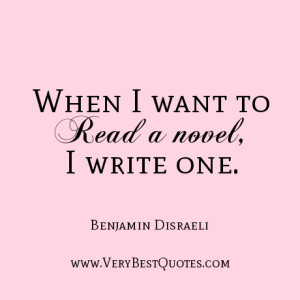writing-quotes-novel-quotes-reading-quotes-When-I-want-to-read-a-novel ...