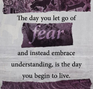 Let go of fear.....