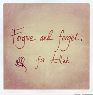 For Allah - Islamic Quotes About Forgiving People's Wrongs ← Prev ...