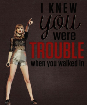 taylor swift quotes i knew you were trouble taylor swift