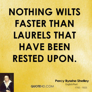 Nothing Wilts Faster Than Laurels That Have Been Rested Upon