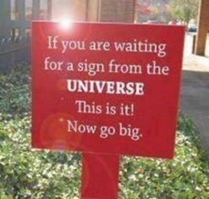 Sign from the Universe #GoBig