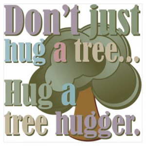 Funny Tree Hugger Joke Poster