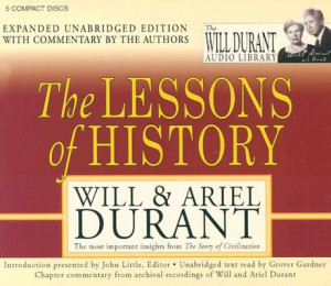 The following two quotes come from The Lessons of History by Will and ...