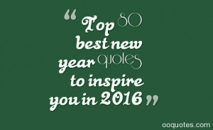 Top 80 best new year quotes to inspire you in 2016