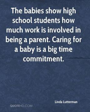 Linda Lutterman - The babies show high school students how much work ...