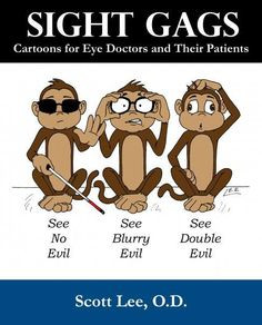 Optometrist humor, but good enough for the rest of us too. Double evil ...
