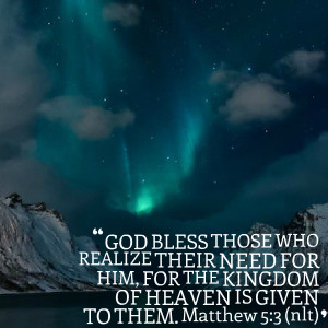 Quotes Picture: god bless those who realize their need for him, for ...
