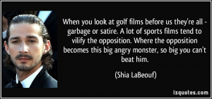 they're all - garbage or satire. A lot of sports films tend to vilify ...