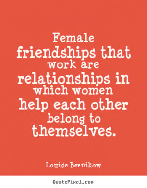 How to design photo quotes about friendship - Female friendships that ...