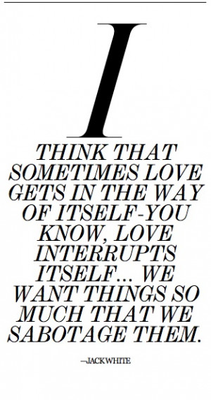 Love, Jack White Lyrics, Quotes About Personality, Jack White Quotes ...