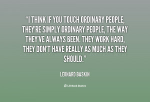 File Name quote Leonard Baskin i think if you touch ordinary people