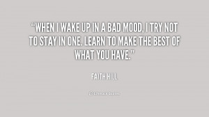 quote-Faith-Hill-when-i-wake-up-in-a-bad-236823.png