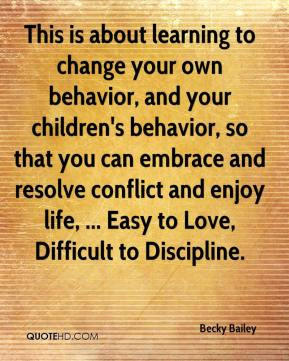 learning to change your own behavior, and your children's behavior ...