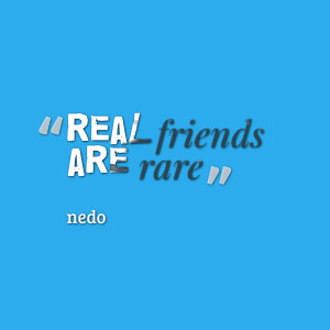 Quotes Picture: real friends are rare