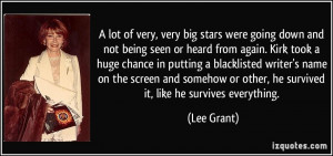 lot of very, very big stars were going down and not being seen or ...