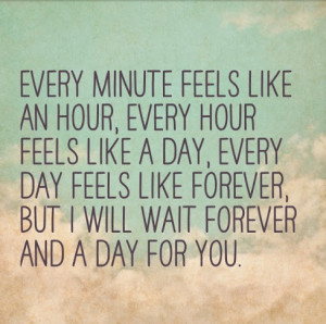 Long distance relationship quote image: Every minute feels like an ...