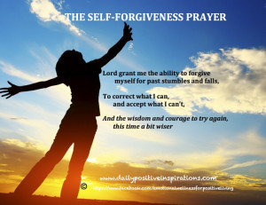 Self-Forgiveness Prayer For more Daily Positive Inspirations visit ...
