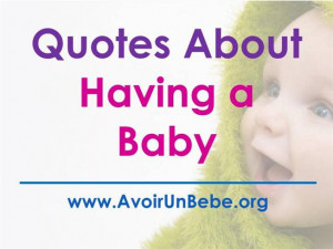Having A Baby Quotes Quotes about having a baby